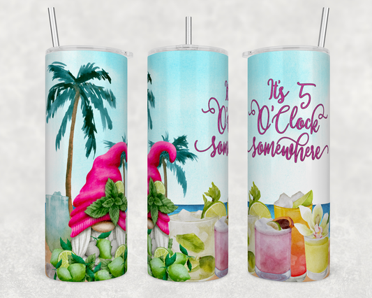 It's 5 O'clock Somewhere | 20oz Skinny Tumbler